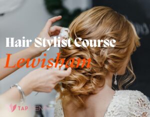 Hair Stylist Course Lewisham