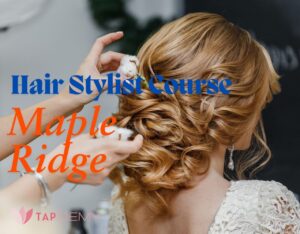 Hair stylist course Maple Ridge