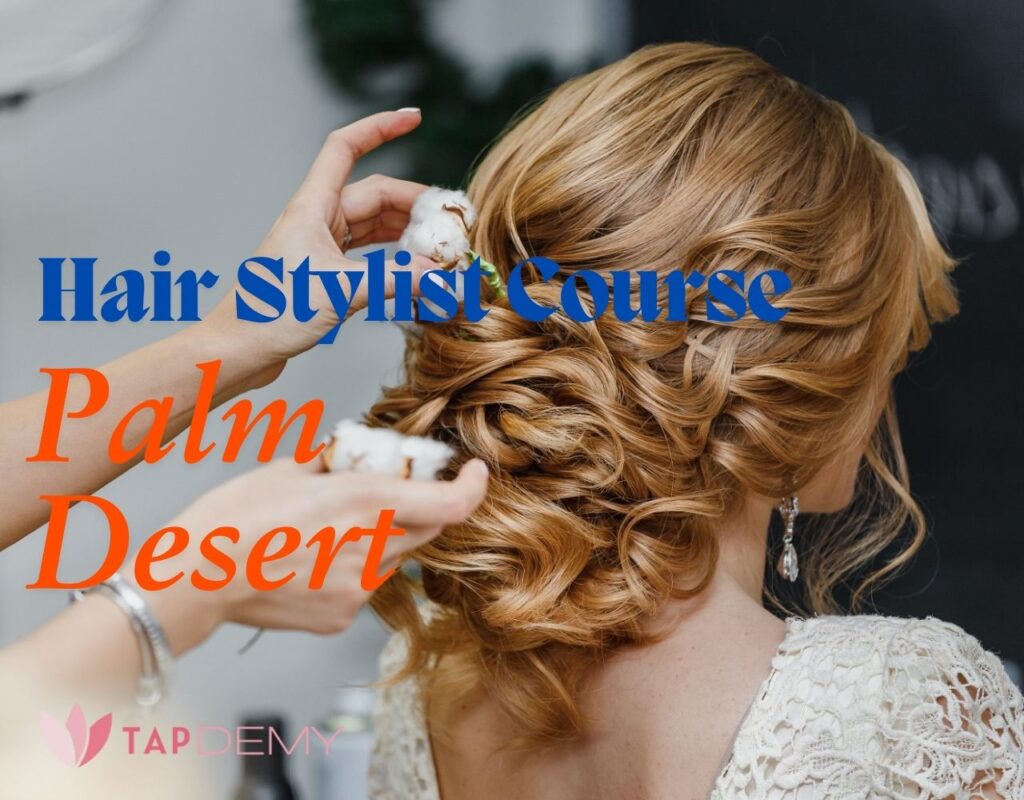 Hair stylist course Palm Desert
