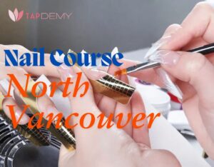 Nail course North Vancouver