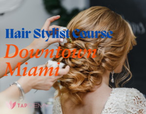Hair Stylist Course Downtown Miami