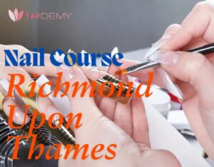 Nail Course Richmond Upon Thames