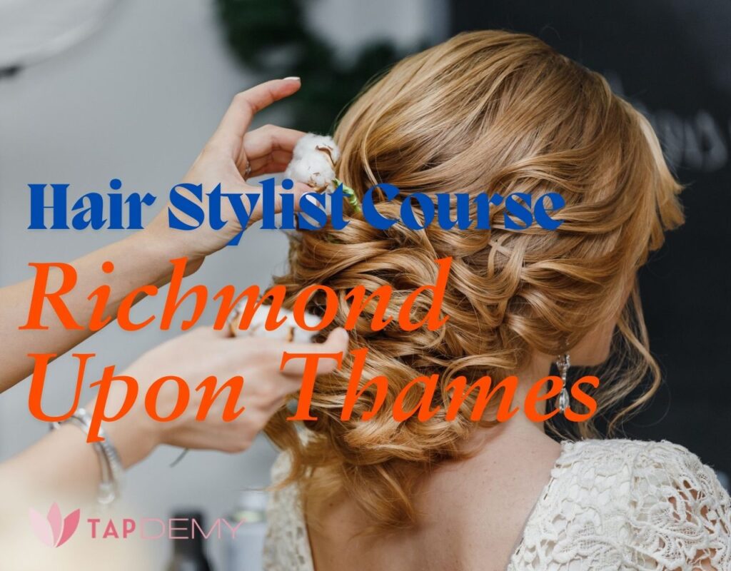 Hair Stylist Course Richmond Upon Thames