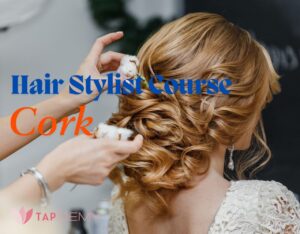 Hair Stylist Course Cork