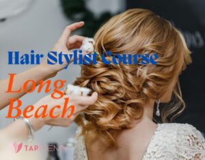 Hair Stylist Course Long Beach