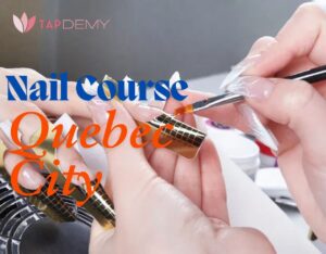 nail course Quebec City